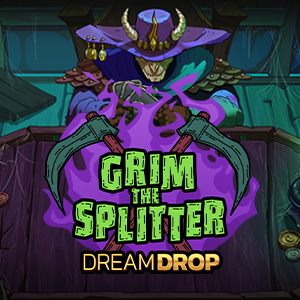 Grim The Splitter Dream Drop
